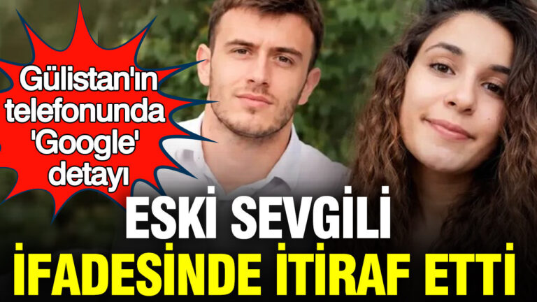 gulistan-dokunun-telefonunda-google-detayi-eski-sevgili-ifadesinde-itiraf-etti-7U8YxhMG