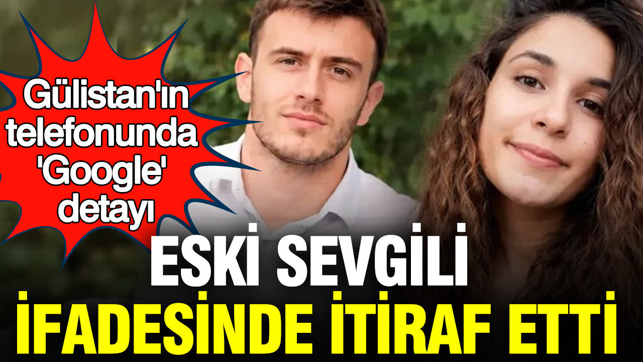 gulistan-dokunun-telefonunda-google-detayi-eski-sevgili-ifadesinde-itiraf-etti-7U8YxhMG