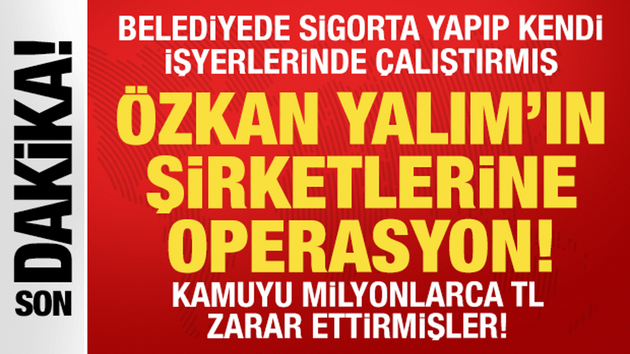 Usakta belediyede sigortali gosterilip ozkan yalimin sirketinde calisanlara operasyon vtEwPzbx